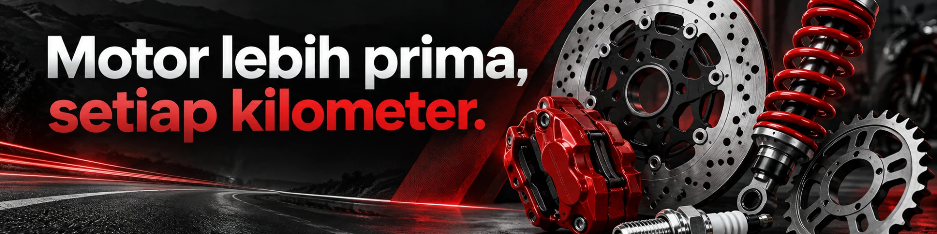 Motor lebih prima, setiap kilometer.